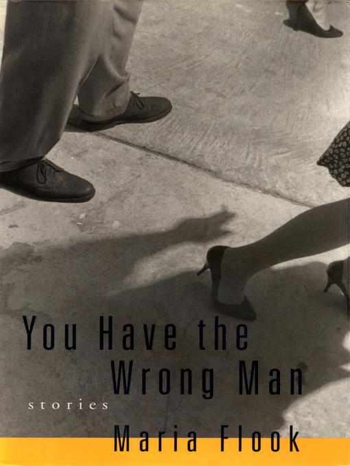 Title details for You Have the Wrong Man by Maria Flook - Available